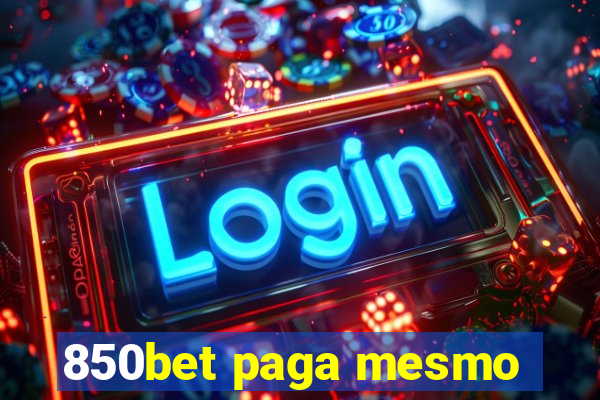 850bet paga mesmo